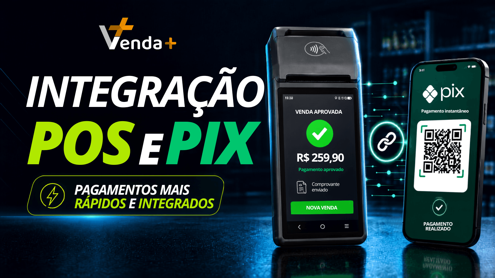 💳 Mais praticidade para receber pagamentos: conheça as integrações POS e PIX da plataforma Venda+