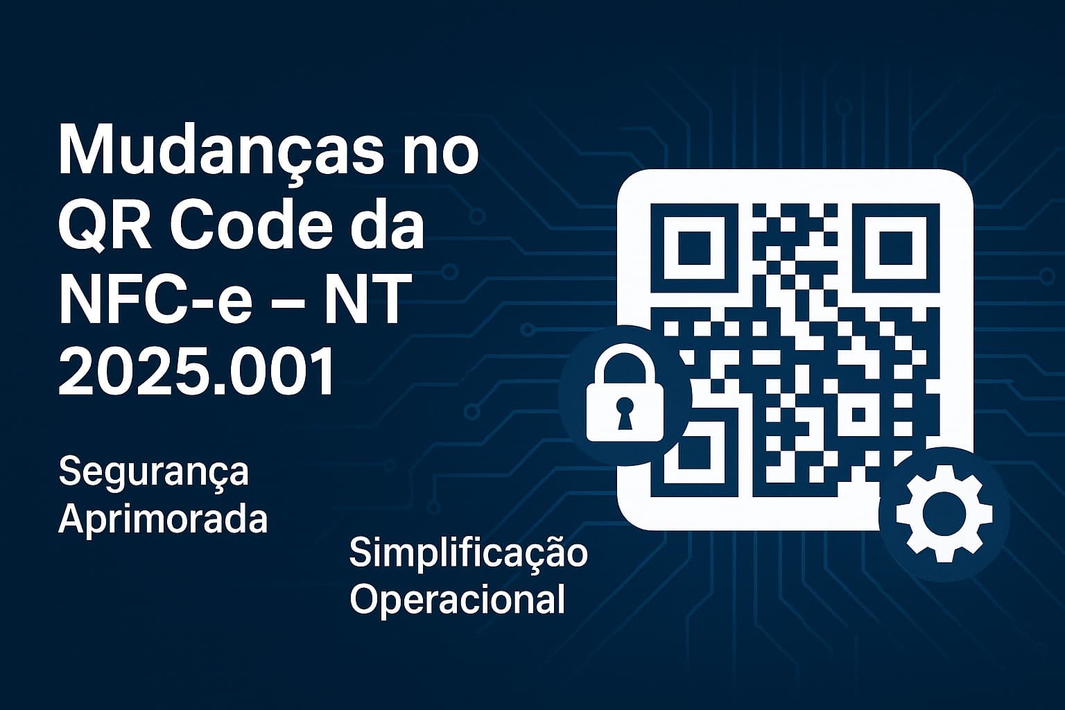 Atualização Importante: Novo QR Code NFC-e (Versão 3.0) – Como se Preparar para a Mudança